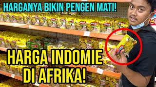 CHECK HARGA INDOMIE DI AFRIKA BERAPA  KOK MAHAL SAMA SEKALI GA DISANGKA [upl. by Debarath]