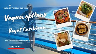 Has Royal Caribbeans vegan food improved Oasis of the Seas 2024 [upl. by Beverle]