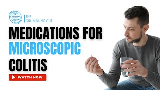 HOW IS MICROSCOPIC COLITIS TREATED I INFLAMMATORY BOWEL DISEASE IBD I THE GRUMBLING GUT [upl. by Jacie638]