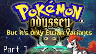 Can I beat Pokemon Odyssey with Only Etrian Variants Rom hack Regional Variants [upl. by Eelhsa]