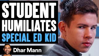 Student Humiliates Special Ed Kid Ft Lewis Howes  Dhar Mann [upl. by Ecinereb]