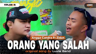 Orang Yang Salah  Luvia Band  Cover by Angga Candra Ft Zidan KOLABOR [upl. by Nnaeus]