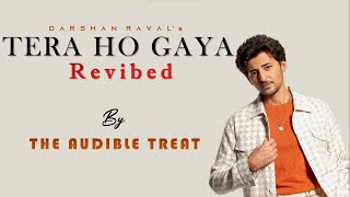 Tera Ho Gaya Revibed  Darshan Raval  The Audible Treat [upl. by Slen]