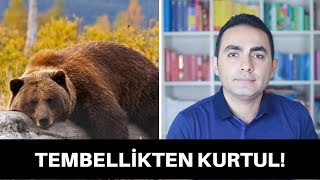 TEMBELLİKTEN KURTULMANIN YOLLARI [upl. by Yenmor256]