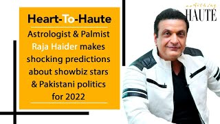 Astrologist Raja Haider Makes Shocking Predictions About Showbiz Stars amp Pakistan Politics For 2022 [upl. by Euqinahc25]