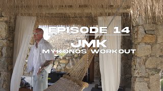 Episode 14  JMK Mykonos Workout  Season 1 [upl. by Akemal]