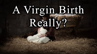 A Virgin Birth Really – December 24th 2023 [upl. by Ellenwad867]