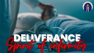 Deliverance from the Spirit of Infirmity  Self Deliverance Prayer [upl. by Sessler883]