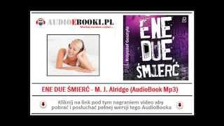 ENE DUE ŚMIERĆ Audiobook MP3  MJ Alridge czyta Krzysztof Gosztyła [upl. by Massimo]