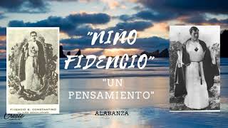 quotUN PENSAMIENTOquot ALABANZA AL NIÑITO FIDENCIO [upl. by Ramiah]