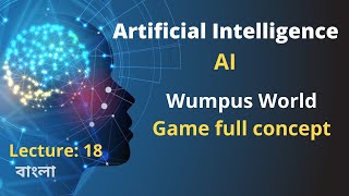 Lecture 18 Wumpus World Game full concept  Artificial Intelligence [upl. by Adaliah]