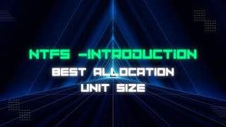 NTFS  Introduction And Best Allocation Unit Size [upl. by Sprage]