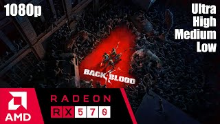 Back 4 Blood  RX 570  1080p  Ultra High Medium Low [upl. by Dittman265]