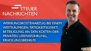 Werbungskostenabzug private Lebensführung Erholungsbeihilfe  Steuernachrichten Update 2623 [upl. by Uv]