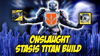 Stasis Titan Build For Onslaught  Destiny 2 Into The Light [upl. by Atteyram]