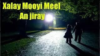 Xalay mooyi meelaan jiray [upl. by Sonny]