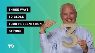 Three Ways to Close Your Presentation Strong [upl. by Annadal186]