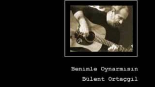 Bülent Ortaçgil Benimle Oynar mısın [upl. by Miguela]