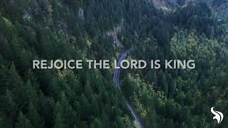 Rejoice the Lord is King Lyric Video by Ignite Worship ft Graydon Tomlinson [upl. by Dranik435]