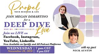 Join Megan DiMartino for the Propel Deep Dive with guest Nick Austin [upl. by Madea]