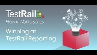 How it Works TestRail Reports [upl. by Martie]