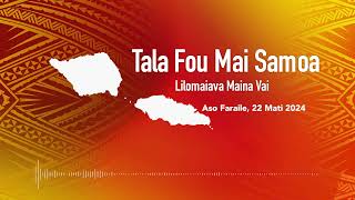 Tala Fou Mai Samoa 22 MAR 2024 [upl. by Ruel]