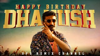 DHANUSH Birthday Special Mashup  GPS Remix Channel [upl. by Akemal]