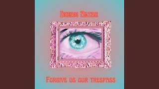 Forgive Us Our Trespass [upl. by Redmer]