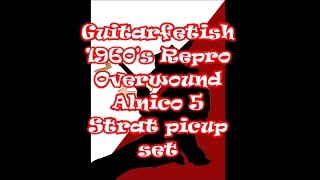 Gunnslinger777 GFS 1960s Repro Overwound Alnico 5 Strat Pickup Set review [upl. by Iris]