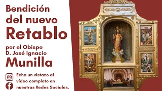 Bendición del Retablo de los Misterios Luminosos por el Obispo Munilla [upl. by Ross]