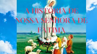 História de Nossa SENHORA DE FÁTIMA [upl. by Hsetim40]