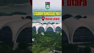 🔴Stadium rungrado may ternyata lebih besar dari camenou 🏟️football koreautara short [upl. by Eillod]