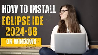 How to install Eclipse IDE 202406 on Windows Updated 2024 [upl. by Koal]