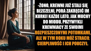 ŻONO KREWNI JUŻ STALI SIĘ BEZCZELNI PORA ZAKRĘCIĆ IM KURKI KAŻDE LATO JAK MUCHY DO MIODU [upl. by Buseck]