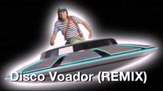 Disco Voador Chapeleiro amp BomberPooper REMIX  Chaves [upl. by Moth379]