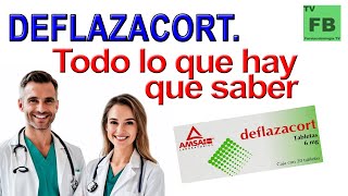 DEFLAZACORT Para qué Sirve Cómo se toma y todo lo que hay que saber ¡Medicamento Seguro👨‍🔬💊 [upl. by Onitnevuj]