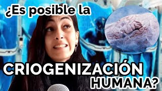 ¿Congelarse para vivir más 🥶🧬 CRIOGENIZACIÓN HUMANA [upl. by Jenine298]