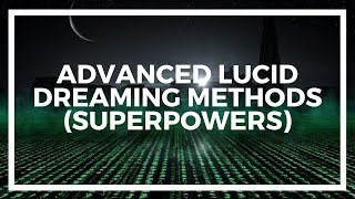 ADVANCED Lucid Dreaming Superpowers Tutorials [upl. by Dragelin974]