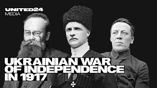 Ukrainian War of Independence in 1917 How Ukraine Became Soviet [upl. by Ruy]