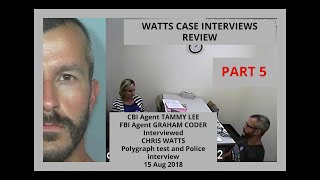 WATTS CASE INTERVIEWS REVIEW CBI Agent TAMMY LEE FBI Agent GRAHAM CODER Interview CHRIS WATTS PART 5 [upl. by Havener]