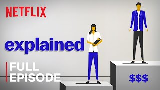 Explained  Why Women Are Paid Less  FULL EPISODE  Netflix [upl. by Annaid]