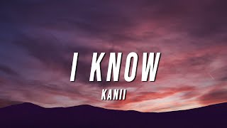 Kanii  I Know Lyrics [upl. by Amos527]