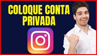 COMO DEIXAR MINHA CONTA PRIVADA NO INSTAGRAM [upl. by Lebar966]