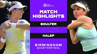 Katie Boulter vs Simona Halep  2022 Birmingham Quarterfinal  WTA Match Highlights [upl. by Darsie]