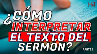 CÓMO INTERPRETAR EL TEXTO DEL SERMÓN [upl. by Penland]