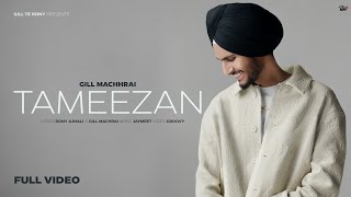 Tameezan Official Video  Gill Machhrai  Rony Ajnali  Jaymeet  Latest Punjabi Song [upl. by Ewold]