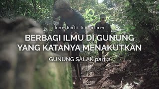 Gunung Salak  Berbagi Ilmu di Gunung yang Katanya Seram part 2 [upl. by Arodaeht]