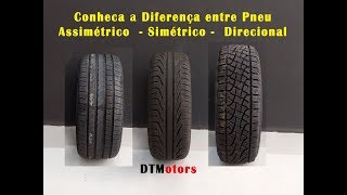 Pneu Assimétrico Simétrico e Direcional Saiba as Diferenças  Dicas DTMotors Campneus [upl. by Zoa352]