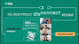 Blis Webinar 2024 and the Great Privacy Disconnect [upl. by Aicekan]