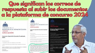 ¿Qué significan los correos de respuesta al subir los documentos a la plataforma de concurso 2024 [upl. by Rehctelf613]